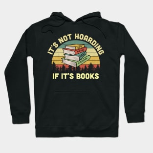 It's Not Hoarding If It's Books Hoodie